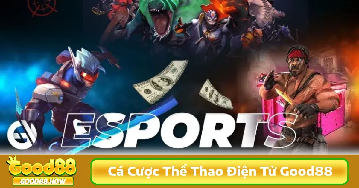 Hướng dẫn đặt cá cược thể thao điện tử Good88 cơ bản cho người mới