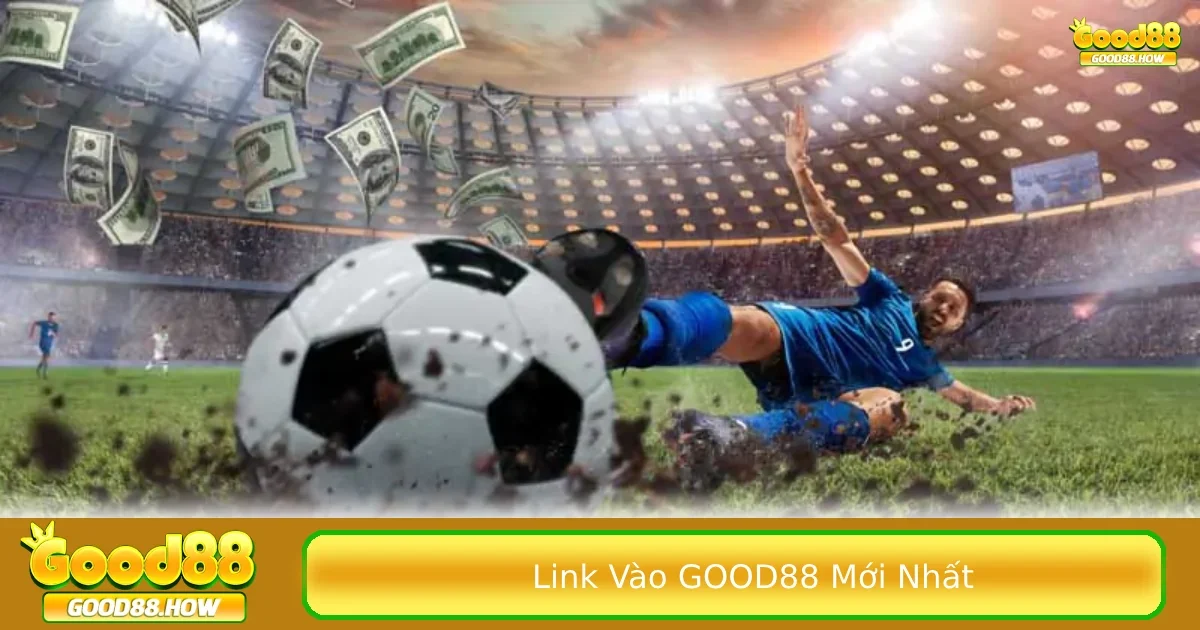 Link Vào GOOD88 Mới Nhất – Truy Cập Siêu Nhanh, Không Lo Bị Chặn 3 Người chơi nên thường xuyên cập nhận link vào good88 mới nhất